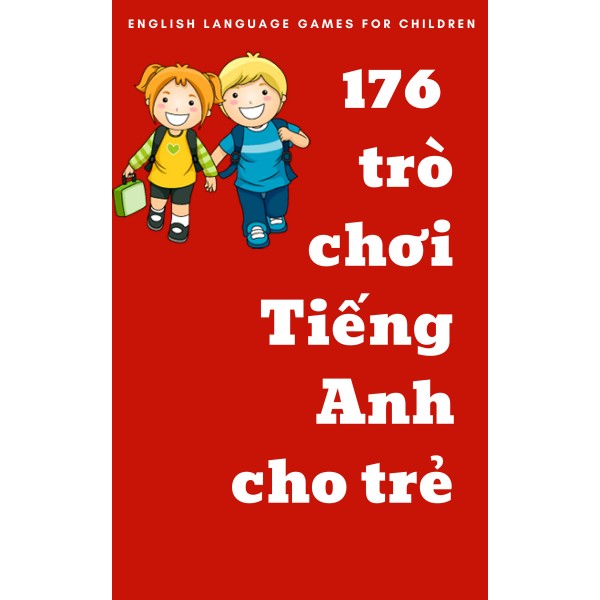 176 trò chơi tiếng anh cho trẻ